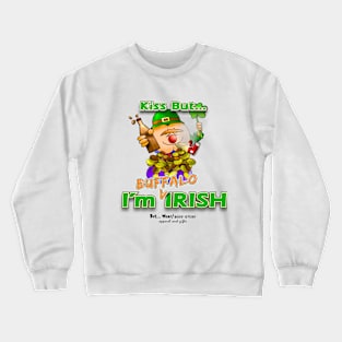 Kiss But... I'm Buffalo Irish Crewneck Sweatshirt